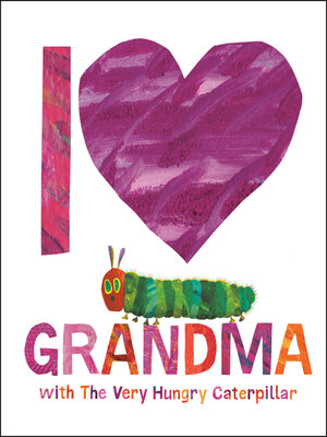 cover image of I Love Grandma with the Very Hungry Caterpillar